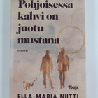 Ella-Maria Nutti : Pohjoisessa kahvi on juotu mustana - pikkukuva 1