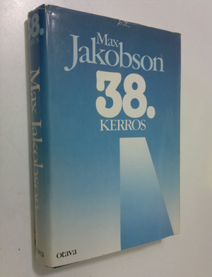 Max Jakobson : 38 kerros : havaintoja ja muistiinpanoja v...