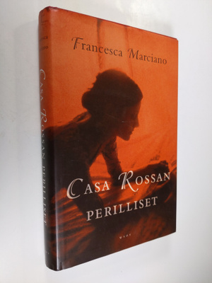 Francesca Marciano : Casa Rossan perilliset