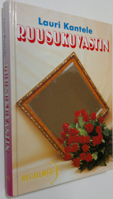 Lauri Kantele : Ruusukuvastin (signeerattu)