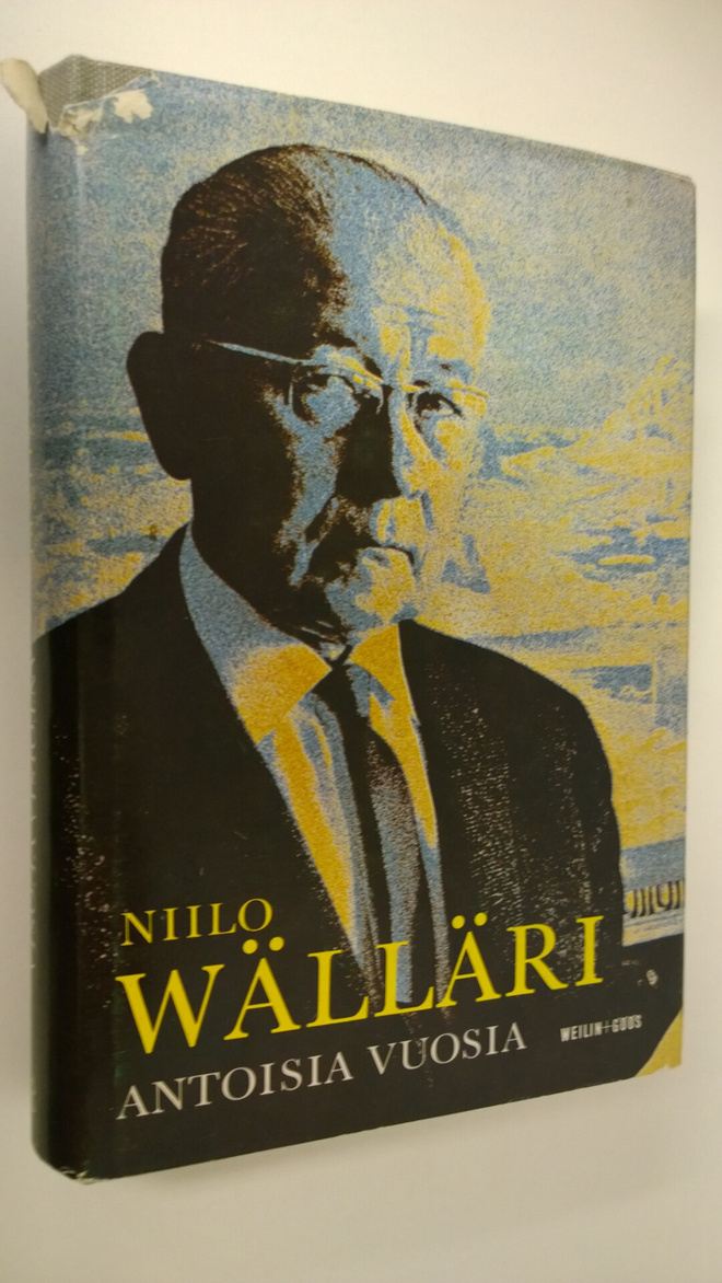 Niilo Wälläri : Antoisia vuosia : Muistelmia toiminnasta ...
