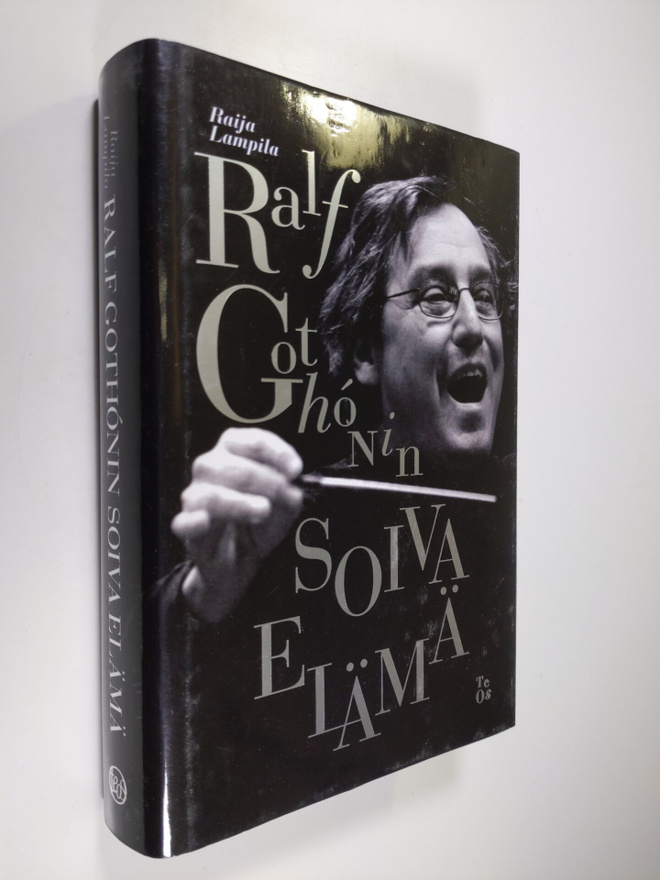 Raija Lampila : Ralf Gothonin soiva elämä