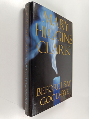 Mary Higgins Clark : Before I Say Goodbye