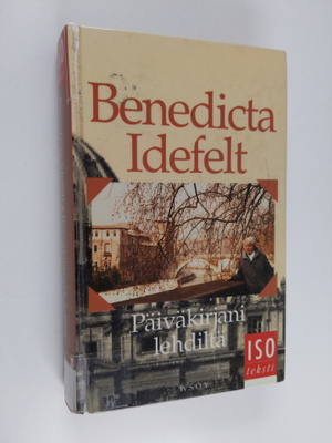 Benedicta Idefelt : Päiväkirjani lehdiltä