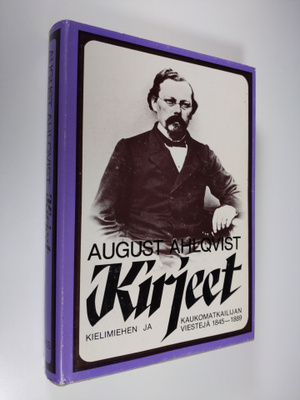 August Ahlqvist : Kirjeet : kielimiehen ja kaukomatkailij...