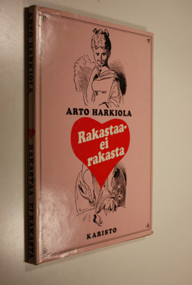 Arto (toim.) Harkiola : Rakastaa - ei rakasta