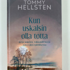 Tommy Hellsten : Kun uskalsin olla totta - pikkukuva 1