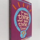 Julian Baggini ym. : Do You Think what You Think You Thin... - pikkukuva 1