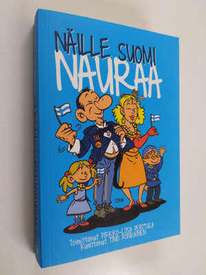 Pirkko-Liisa Perttula : Näille Suomi nauraa