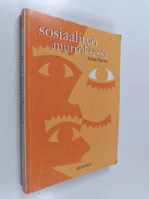 Kyösti Raunio : Sosiaalityö murroksessa