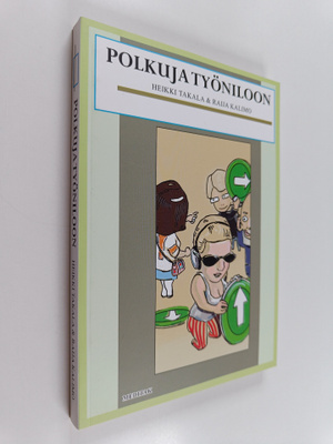 Heikki Takala ym. : Polkuja työniloon