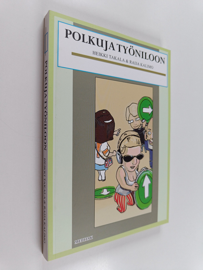 Heikki Takala ym. : Polkuja työniloon