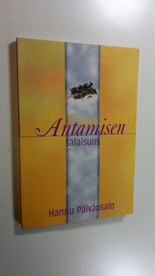 Hannu Päivänsalo : Antamisen salaisuus (signeerattu)
