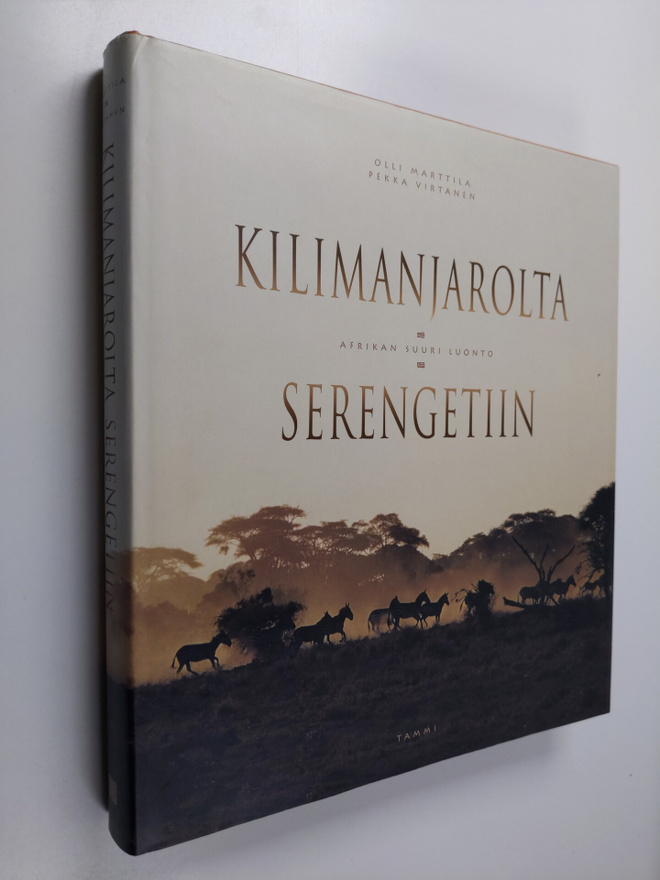 Olli Marttila : Kilimanjarolta Serengetiin : Afrikan suur...