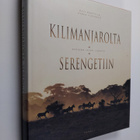 Olli Marttila : Kilimanjarolta Serengetiin : Afrikan suur... - pikkukuva 1