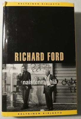 Richard Ford - Naistenmiehiä, kolme kertomusta