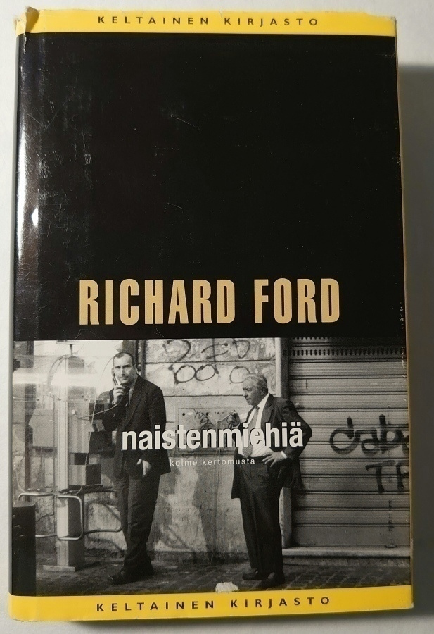 Richard Ford - Naistenmiehiä, kolme kertomusta