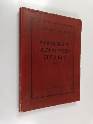 Eino Nevalainen : Marxilaisen taloustieteen oppikirja 1
