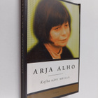 Arja Alho : Kafka kävi meillä (signeerattu) - pikkukuva 1