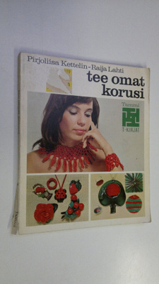 Pirjoliisa Kettelin : Tee omat korusi