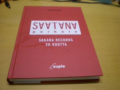 Petri Silas: Saatana perkele - Sakara Records 20 vuotta