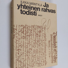 Ilkka Mäntylä : Ja yhteinen rahvas todisti : Kollaasi 160... - pikkukuva 1