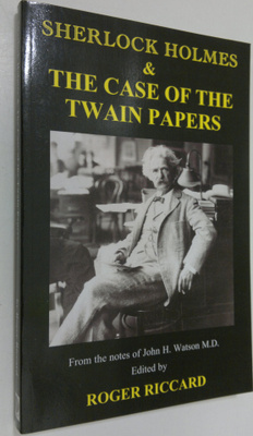 Roger Riccard : Sherlock Holmes & the Case of the Twain P...