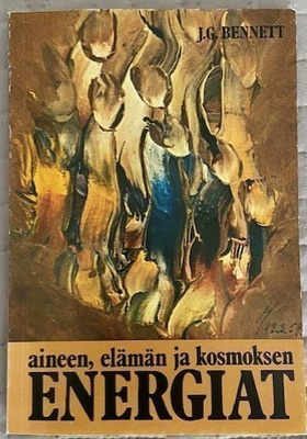 Bennett J.G : Aineen, elämän ja kosmoksen energiat