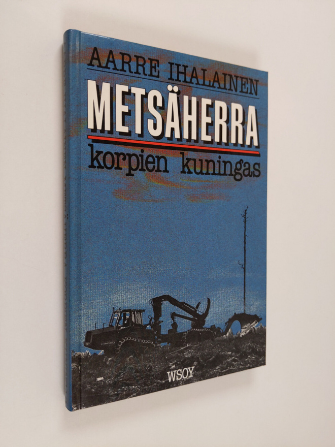 Aarre Ihalainen : Metsäherra - korpien kuningas