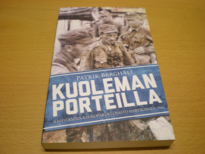 Patrik Berghäll: Kuoleman porteilla - Ilmavoimien kaukoparti