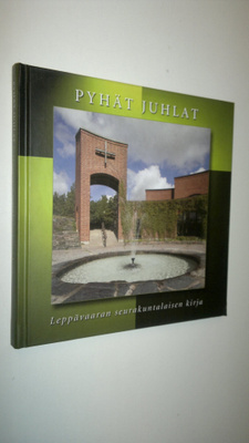 Pyhät juhlat : Leppävaaran seurakuntalaisen kirja