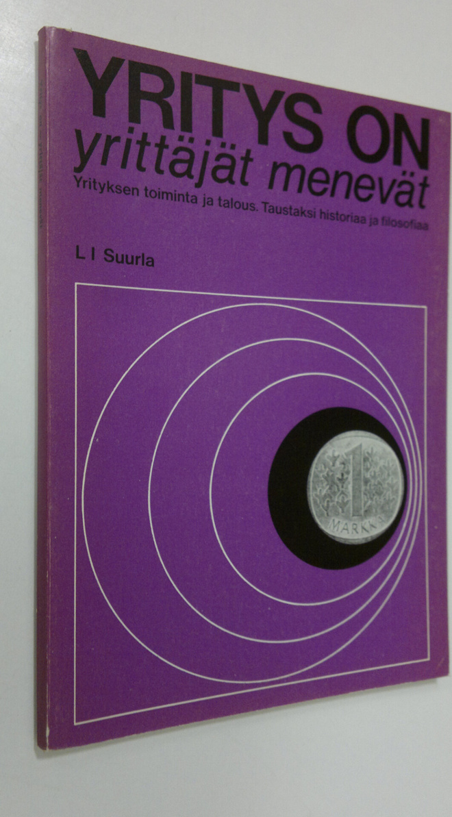 L. I. Suurla : Yritys on - yrittäjät menevät : Yrityksen ...