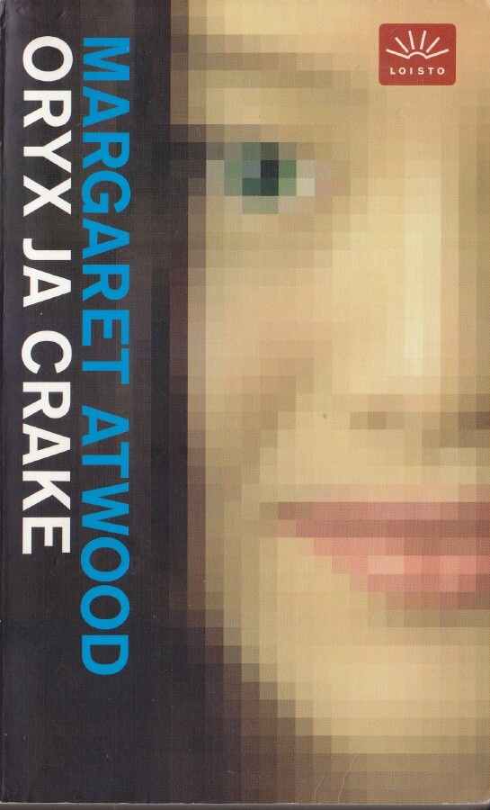 Margaret Atwood: Oryx ja Crake (Loisto)