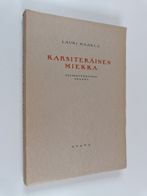 Lauri Haarla : Kaksiteräinen miekka : 4-näytöksinen draama