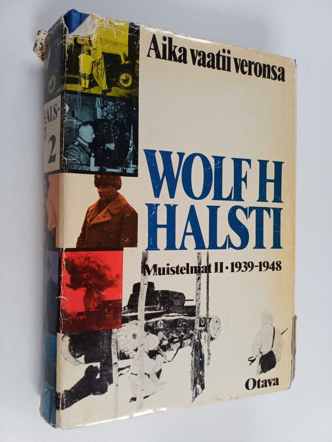 Wolf H. Halsti : Aika vaatii veronsa : muistelmat 2 : 193...