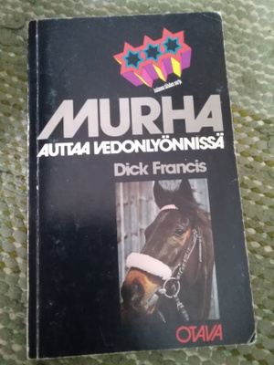 Dick Francis: Murha auttaa vedonlyönnissä