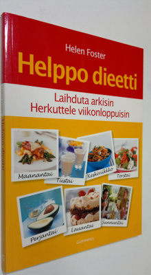 Helen Foster : Helppo dieetti : laihduta arkisin, herkutt...