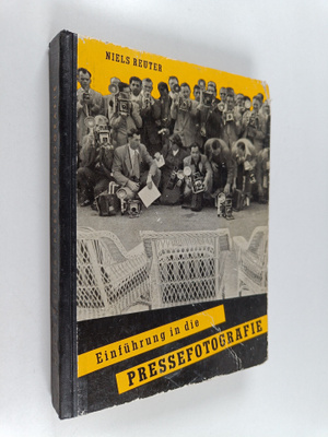 Niels Reuter : Einfuhrung in die Pressefotografie
