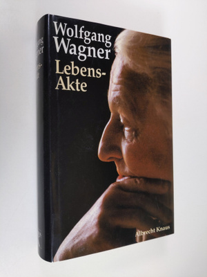 Wolfgang Wagner : Lebens-Akte