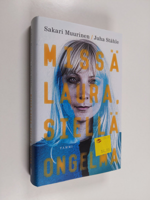 Sakari Muurinen ym. : Missä Laura, siellä ongelma