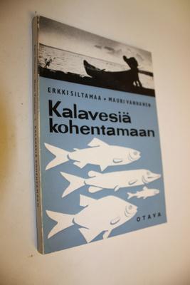 Erkki Siltamaa : Kalavesiä kohentamaan : kalavesien hoito...