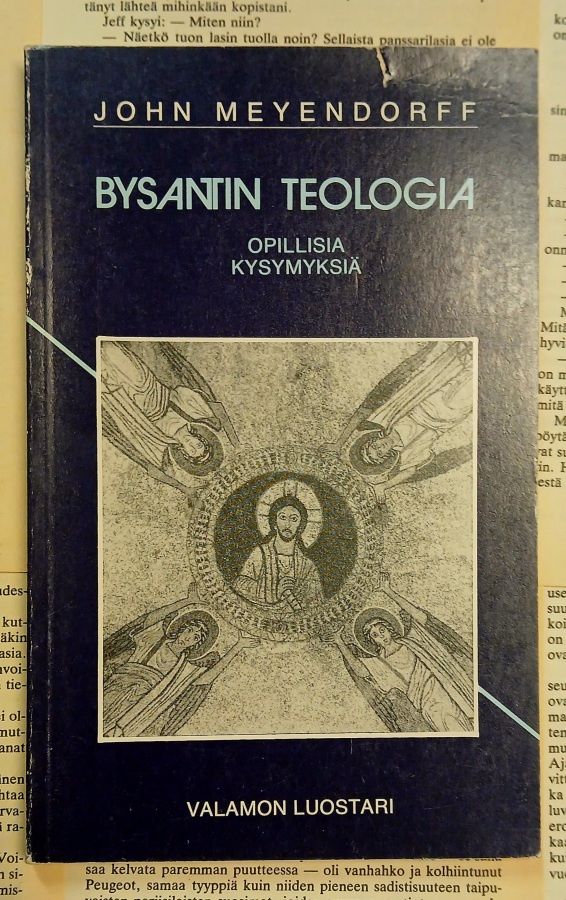 John Meyendorff - Bysantin teologia: opillisia kysymyksiä