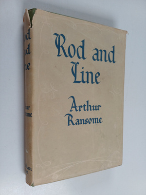 Arthur Ransome : Rod and Line ; Together With, Aksakov on...