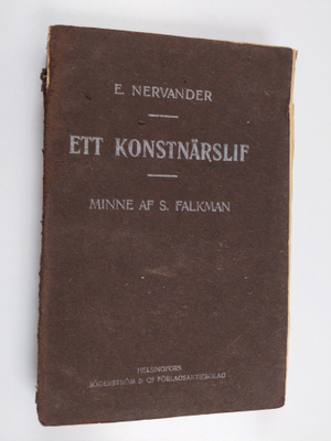 E. [Emil Fredrik] Nervander : Ett konstnärslif : Till min...