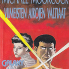 Michael Moorcock: Viimeisten aikojen valtiaat (poistokirja) - pikkukuva 1
