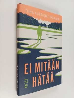 Tiina Katriina Tikkanen : Ei mitään hätää