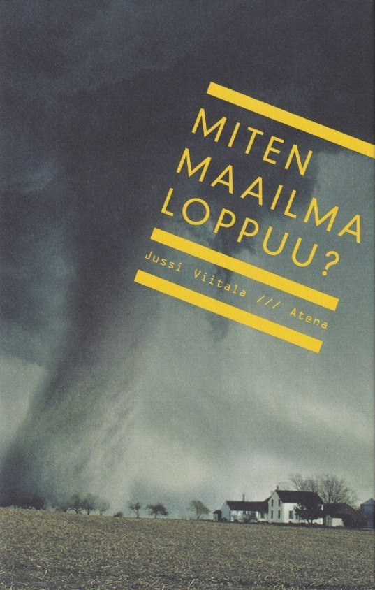 Jussi Viitala: Miten maailma loppuu?
