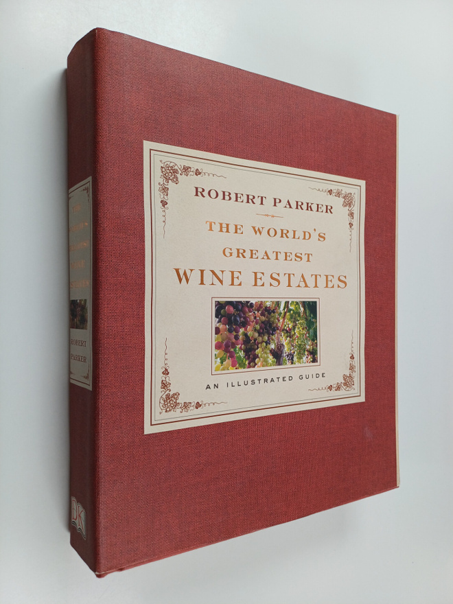 Robert M. Parker : The World's Greatest Wine Estates