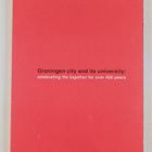 Groningen City and Its University : Celebrating Life Thog... - pikkukuva 2