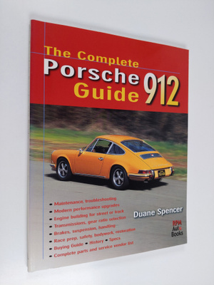 Duane Spencer : The Complete Porsche 912 Guide